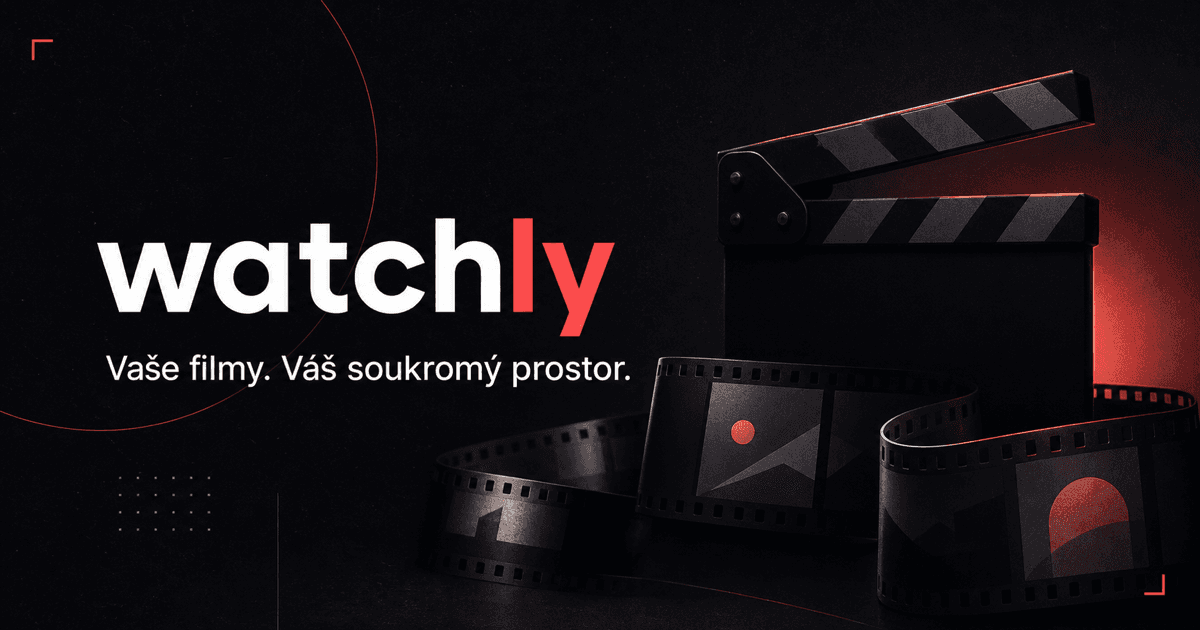 Watchly — vaše filmy, váš soukromý prostor